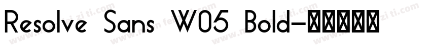 Resolve Sans W05 Bold字体转换